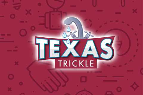 Texas Trickle Campaign