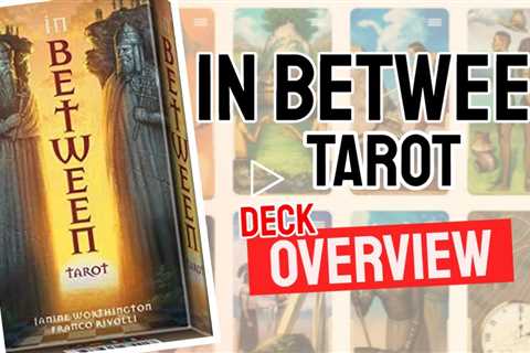 In Between Tarot Review (All 78 In Between Tarot Cards Revealed)