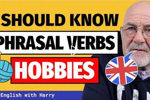 IMPORTANT phrasal verbs for HOBBIES and ACTIVITIES | Speak better English