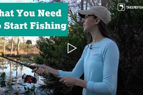 All You Need to Start Fishing | How to Fish