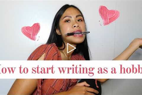 How to start writing as a hobby 🧡