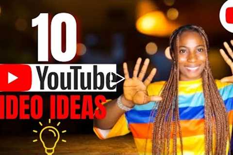 10 UNIQUE YOUTUBE VIDEO IDEAS