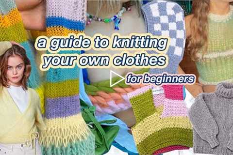 how to ACTUALLY start knitting your own clothes | step by step guide for beginners