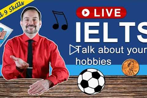 IELTS Live - Speaking Band 9 Part 1 Talk about Hobbies