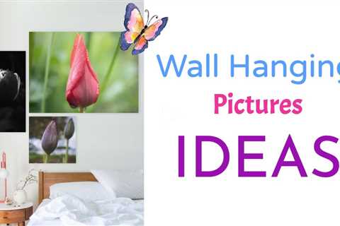 Wall Hanging Pictures Ideas - Discover The Best Wall Art To Match Your Space