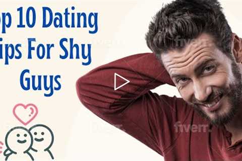 Top 10 Dating Tips For Shy Guys