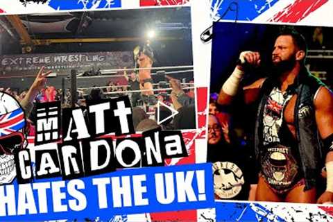 Matt Cardona Dislikes Being In The UK!