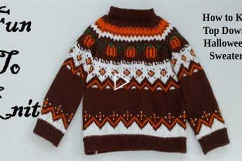 DIY Easy Knitting Top Down Halloween Sweater with Pumpkin Pattern for Women size small, extra small.