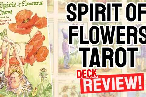 Spirit of Flowers tarot Review (All 78 Spirit of Flowers tarot Cards REVEALED!)