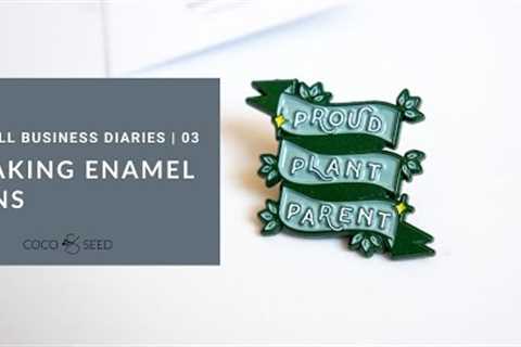 Small Business Diaries 03 | Making Enamel Pins using Wizard Pins