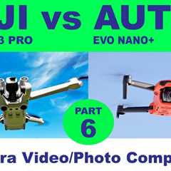 Part 6: DJI Mini 3 Pro vs Autel EVO Nano+