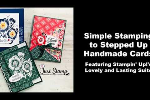 Simple Stamping to Stepped Up Handmade Cards