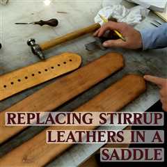 Replacing Stirrup Leathers on a Saddle