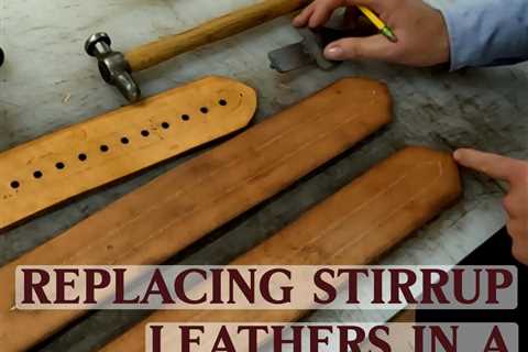 Replacing Stirrup Leathers on a Saddle