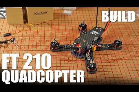 FT 210 Quadcopter – BUILD