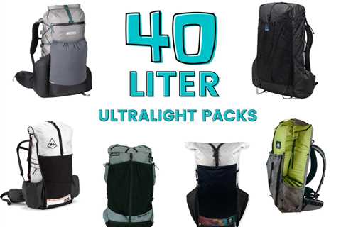 40 Liter Ultralight Hiking Backpacks: Comparison Table