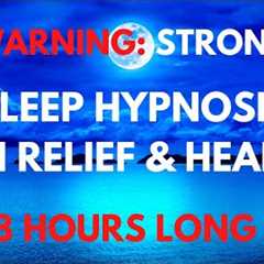 STRONG 8 Hour Sleep Hypnosis for Physical & Emotional Pain Relief