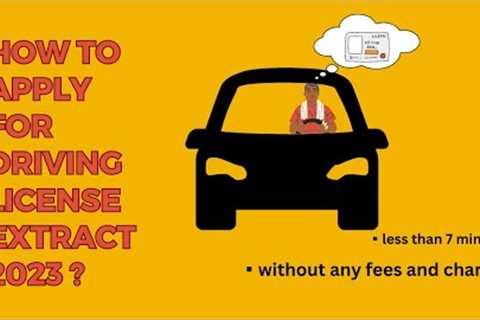 How to apply for driving license extract in 2023 ? | without any fees or charges | online process .