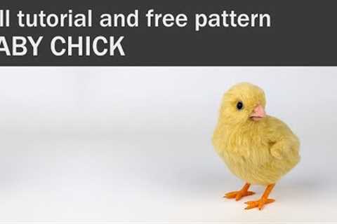 Needle Felting A Baby Chick | Full Tutorial And Free PDF Pattern | Making Felted Realistic Animals