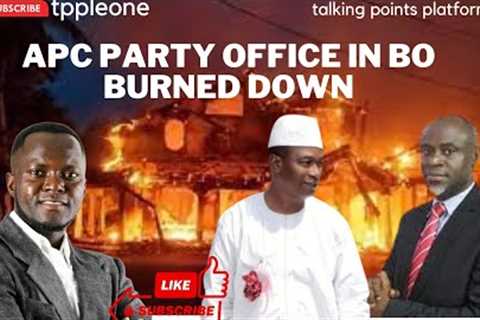 APC PARTY DISTRICT OFFICE BURNED DOWN IN BO