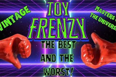 TOY FRENZY: Episode 45! The BEST and WORST of Vintage Masters of the Universe Toys! #vintage #motu