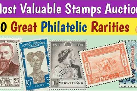 50 Great Philatelic Rarities At Auctions | World Most Expensive Stamps Series - Part 7