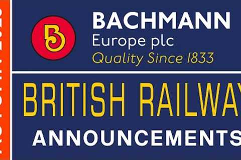 Bachmann Europe | British Railway Announcements | AUTUMN 2023