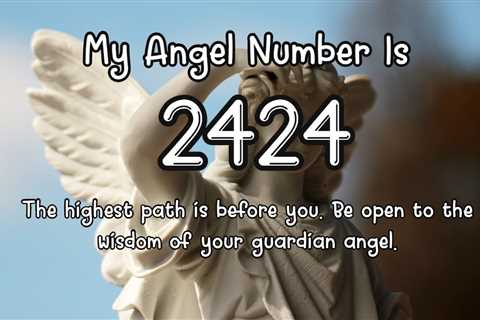 2424 Angel Number: Embracing Balance And Spiritual Harmony