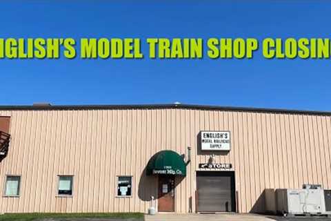 English’s Model Train Shop is Closing