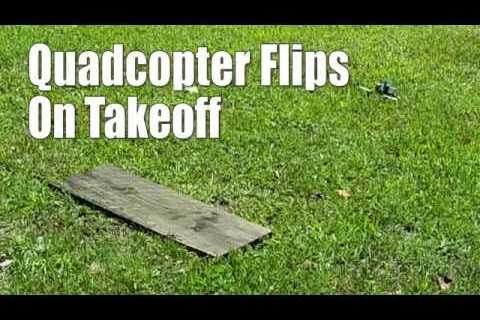 Quadcopter Flips On Takeoff: Solved